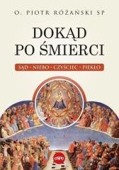 Dokąd po śmierci. Sąd, niebo, czyściec, - okładka książki