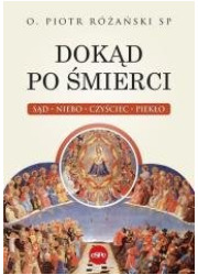 Dokąd po śmierci. Sąd, niebo, czyściec, - okładka książki