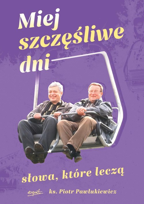 Miej szczęśliwe dni Słowa które - okładka książki