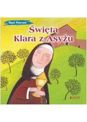 Święta Klara z Asyżu. Seria: Nasi Patroni