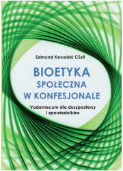 Bioetyka społeczna w konfesjonale. - okładka książki