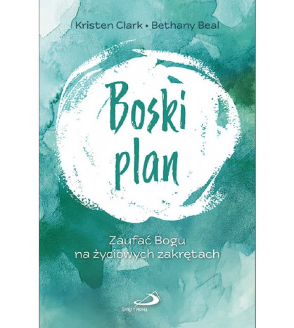Boski plan. Zaufać Bogu na życiowych - okładka książki