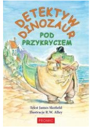 Detektyw Dinozaur. Pod przykryciem - okładka książki