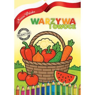 Nasza Polska. Warzywa i Owoce - okładka książki