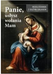 Panie usłysz wołanie mam - okładka książki