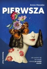 Pierwsza. Jak uwolnić się od masek - okładka książki