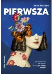 Pierwsza. Jak uwolnić się od masek - okładka książki