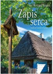 Zapis serca. Tradycje ludowo-religijne - okładka książki