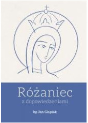 Różaniec z dopowiedzeniami - okładka książki