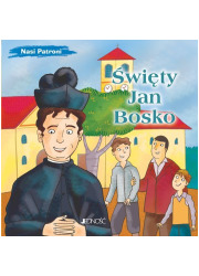 Święty Jan Bosko. Seria: Nasi Patroni