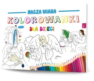 Nasza wiara. Kolorowanki dla dzieci - okładka książki