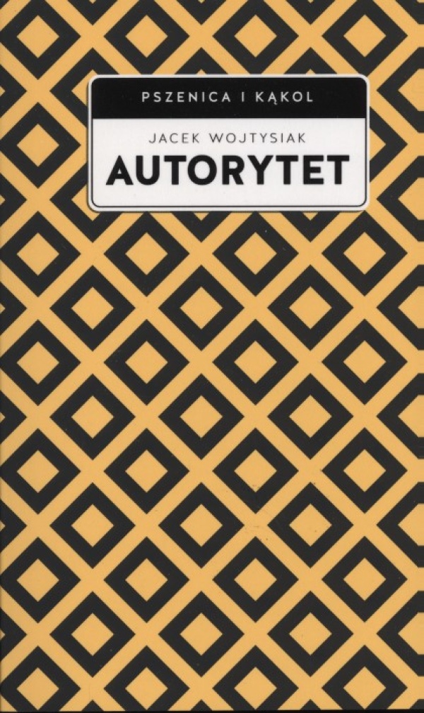 Autorytet. Seria: Pszenica i kąkol - okładka książki
