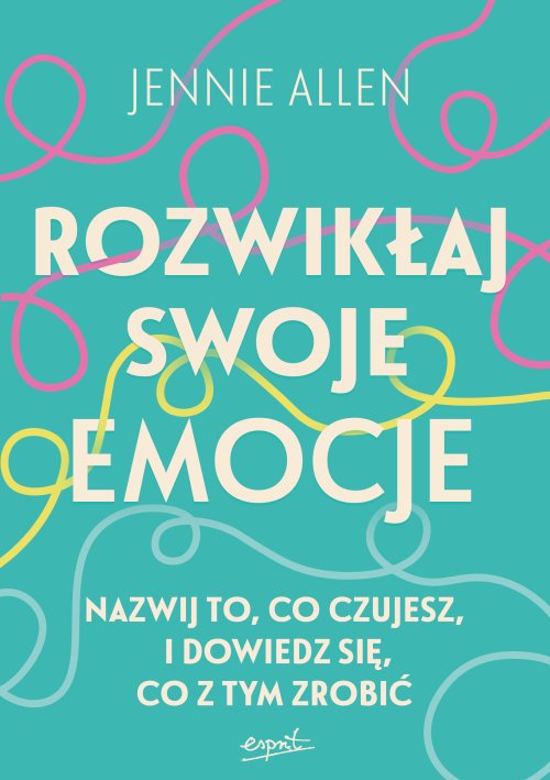 Rozwikłaj swoje emocje. Nazwij - okładka książki