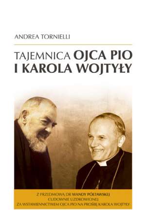 Tajemnica Ojca Pio i Karola Wojtyły - okładka książki