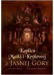Kaplica Matki i Królowej z Jasnej - okładka książki