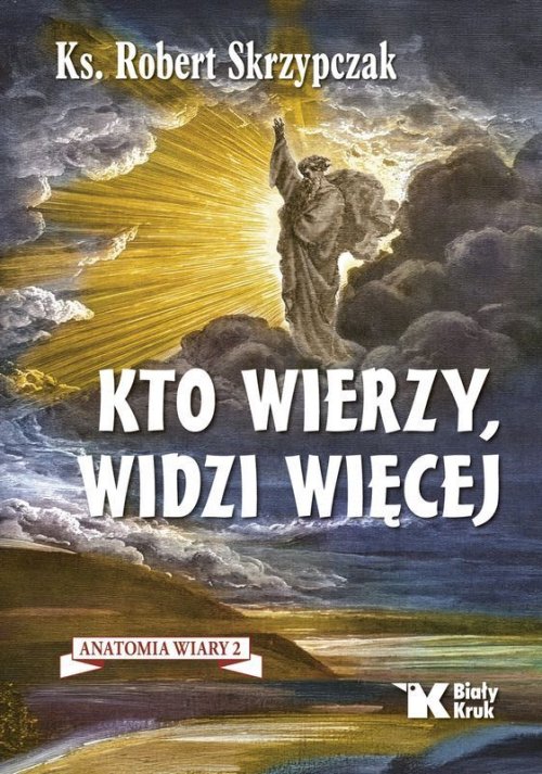 Kto wierzy, widzi więcej. Anatomia - okładka książki