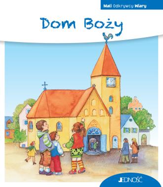 Dom Boży. Seria: Mali Odkrywcy - okładka książki