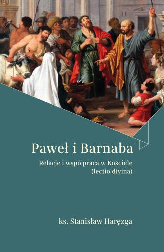 Paweł i Barnaba Relacje i współpraca - okładka książki