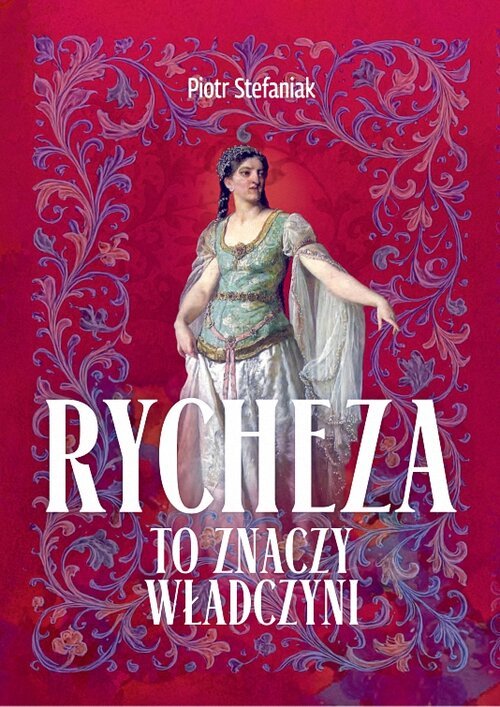 Rycheza. to znaczy władczyni - okładka książki
