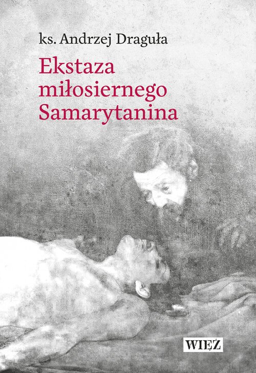 Ekstaza miłosiernego Samarytanina - okładka książki