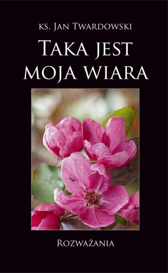 Taka jest moja wiara - okładka książki