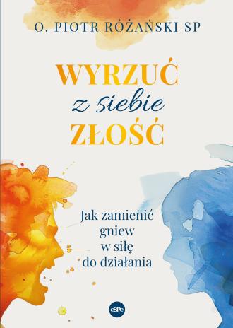 Wyrzuć z siebie złość. Jak zamienić - okładka książki
