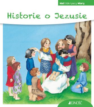 Historie o Jezusie. Mali Odkrywcy - okładka książki