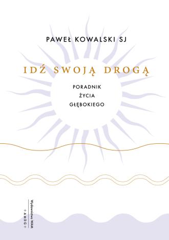 Idź swoją drogą. Poradnik życia - okładka książki