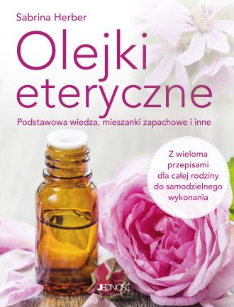 Olejki eteryczne. Podstawowa wiedza, - okładka książki