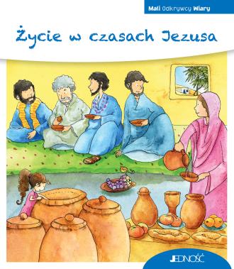 Życie w czasach Jezusa. Mali Odkrywcy - okładka książki