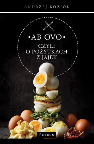 Ab ovo czyli o pożytkach z jajek - okładka książki