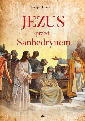 Jezus przed Sanhedrynem - okładka książki