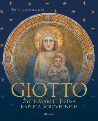 Giotto. Życie Maryi i Jezusa. Kaplica - okładka książki