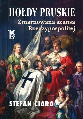 Hołdy pruskie. Zmarnowana szansa - okładka książki