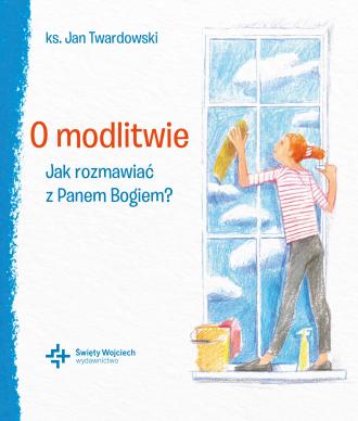 O modlitwie Jak rozmawiać z Panem - okładka książki