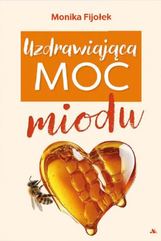 Uzdrawiająca moc miodu - okładka książki