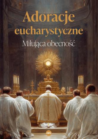Adoracje eucharystyczne. Miłująca - okładka książki