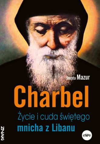 Charbel. Życie i cuda świętego - okładka książki