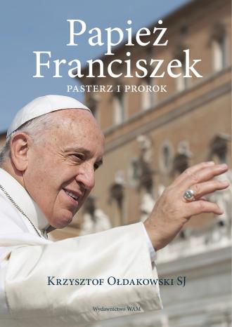 Papież Franciszek. Pasterz i prorok - okładka książki