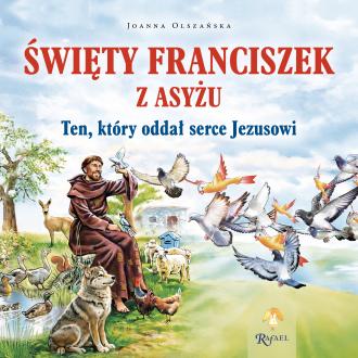 Święty Franciszek z Asyżu. Ten, - okładka książki