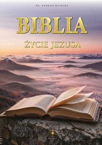 Biblia. Życie Jezusa w słowie i - okładka książki