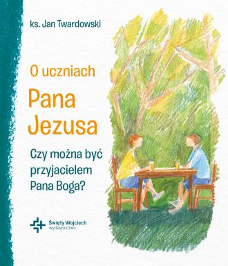O uczniach Pana Jezusa Czy można - okładka książki