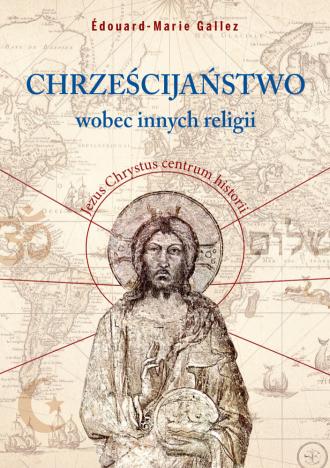 Chrześcijaństwo wobec innych religii - okładka książki