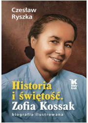Historia i świętość. Zofia Kossak - okładka książki