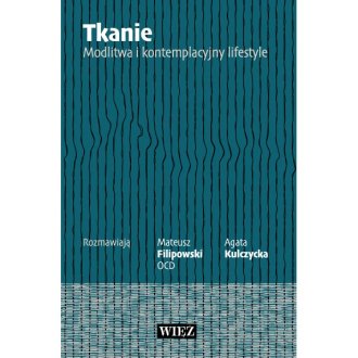 Tkanie. Modlitwa i kontemplacyjny - okładka książki