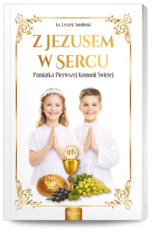 Z Jezusem w sercu. Pamiątka Pierwszej - okładka książki
