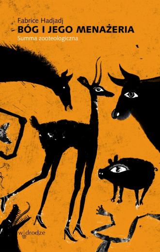Bóg i Jego menażeria. Summa zooteologiczna - okładka książki