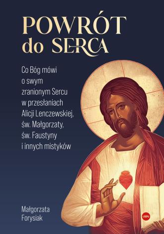 Powrót do Serca. Co Bóg mówi o - okładka książki