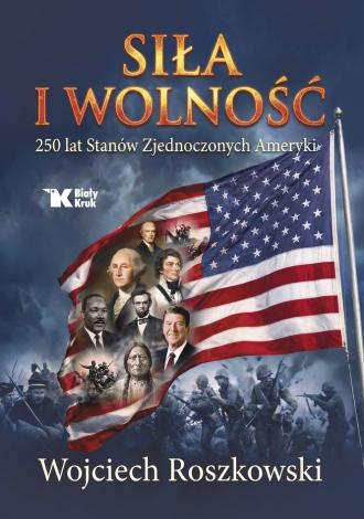 Siła i wolność. 250 lat Stanów - okładka książki
