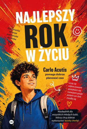 Najlepszy rok w życiu. Carlo Acutis - okładka książki